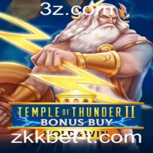 zkkbet - Descubra o Empolgante Jogo TempleofThunderIIBonusBuy
